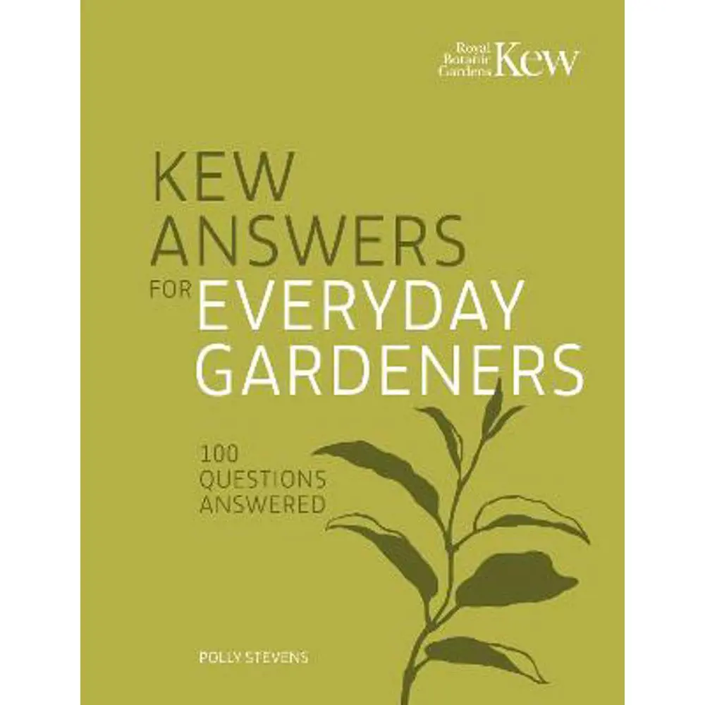 Kew Answers for Everyday Gardeners: 100 Questions Answered (Hardback) - Kew Royal Botanic Gardens